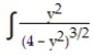 Integrate the function. -  dy A)    B)   C)   D)  