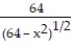 Integrate the function. -  dx, x < 8 A)  -   + C B)    + C C)    + C D)  -   + C