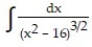 Integrate the function. -  , x > 4 A)    +C B)  -   + C C)  -   + C D)    + C