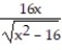 Integrate the function. -  , x > 4 A)    +C B)  -   + C C)  -   + C D)    + C