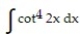 Use reduction formulas to evaluate the integral. -  A)   B)   C)   D)   