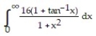  Evaluate the improper integral or state that it is divergent. -  A)  8 \pi    B)  16 ln   C)  8 \pi  D)  8   