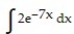 Evaluate the integral. -  A)  -     + C B)  -     + C C)  2   + C D)  -     + C