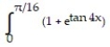 Evaluate the integral. -    4x dx A)  e B)  -   C)    D)  4e