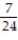 Evaluate the expression without using a calculator, or state that the value does not exist. Simplify the answer to the extent possible. -  (ln 7)  A)    B)    C)    D)  does not exist