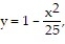  Solve the problem. -An auxiliary fuel tank for a helicopter is shaped like the surface generated by revolving the curve   - 5  \le  x  \le  5, about the x-axis (dimensions are in feet) . How many cubic feet of fuel will the tank hold to the nearest cubic foot? A)  5 B)  21 C)  8 D)  17 