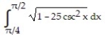  Set up an integral for the length of the curve. -y = 5 cot x,    \le  x  \le    A)    B)    C)    D)    