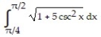 Set up an integral for the length of the curve. -y = 5 cot x,    \le  x  \le    A)    B)    C)    D)    