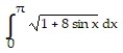  Set up an integral for the length of the curve. -y = 8 cos x, 0  \le  x  \le    \pi  A)    B)    C)    D)    