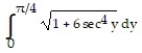  Set up an integral for the length of the curve. -x = 6 tan y, 0  \le  y  \le   A)    B)    C)    D)    