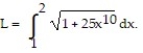  Solve the problem. -Find a curve through the point   whose length integral, 1  \le  x  \le  2, is   A)  y =     B)  y = 5   C)  y =     D)  y = 5   