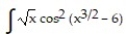 Evaluate the integral using the given substitution.       -  dx , u =   - 6 A)       B)       C)       D)      