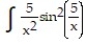 Evaluate the integral using the given substitution.       -  dx , u = -   A)       B)       C)       D)      