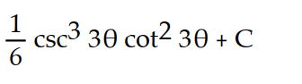  Evaluate the integral using the given substitution.       -  , u= cot 3 \theta  A)      B)       C)      D)      