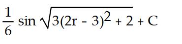 Evaluate the integral by using multiple substitutions.      -  dr A)       B)      C)       D)      