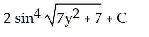 Evaluate the integral by using multiple substitutions.      -  dy A)       B)       C)      D)      