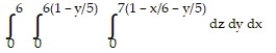 Solve the problem. -Write an iterated triple integral in the order   for the volume of the tetrahedron cut from the first octant by the plane   . A)    B)    C)    D)   