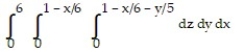 Solve the problem. -Write an iterated triple integral in the order   for the volume of the tetrahedron cut from the first octant by the plane   . A)    B)    C)    D)   