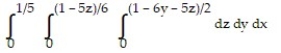 Solve the problem. -Rewrite the integral   in the order   . A)    B)    C)    D)   