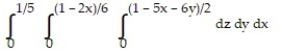 Solve the problem. -Rewrite the integral   in the order   . A)    B)    C)    D)   