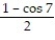 Evaluate the integral by changing the order of integration in an appropriate way. -  A)    B)  1 - sin 7 C)  1 + cos 7 D)   