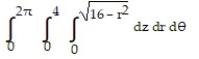 Solve the problem. -Set up the triple integral for the volume of the sphere   in cylindrical coordinates. A)    B)    C)    D)   