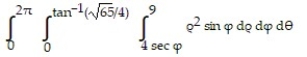 Solve the problem. -Let D be the smaller cap cut from a solid ball of radius 9 units by a plane 4 units from the center of the sphere. Set up the triple integral for the volume of D in spherical coordinates. A)    B)    C)    D)   