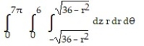  Evaluate the cylindrical coordinate integral. -  A)  756 \pi  B)  504 \pi  C)  2520 \pi  D)  1008 \pi