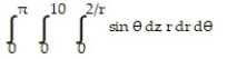  Evaluate the cylindrical coordinate integral. -  A)  40 B)  60 \pi  C)  20 \pi  D)  60 