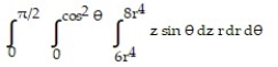 Evaluate the cylindrical coordinate integral. -  A)    B)    C)    D)   