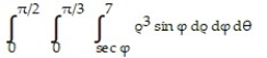  Evaluate the spherical coordinate integral. -  A)     \pi  B)     \pi  C)     \pi  D)    \pi