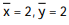 Find the center of mass of a thin plate of constant density covering the given region. -The region bounded by y = 6 - x and the axes A)   B)   C)   D)  