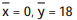 Find the center of mass of a thin plate of constant density covering the given region. -The region enclosed by the parabolas y = -   + 18 and y =   A)   B)   C)   D)  
