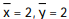 Find the center of mass of a thin plate covering the given region with the given density function. -The triangular region cut from the first quadrant by the line y = -x + 4, with density  (x)  = x A)    B)   C)   D)  
