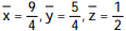 Solve the problem. -Find the center of mass of the rectangular solid of density   defined by   ,   ,   . A)   B)   C)   D)   