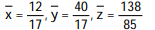 Solve the problem. -Find the center of mass of a tetrahedron of density   bounded by the coordinate planes and the plane   . A)   B)   C)   D)  