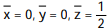 Solve the problem. -Find the center of mass of the region of density   bounded by the paraboloid   and the xy-plane. A)   B)   C)   D)  