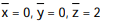 Solve the problem. -Find the center of mass of the region of density   bounded by the paraboloid   and the xy-plane. A)   B)   C)   D)  
