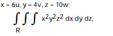  Use the given transformation to evaluate the integral. -  where R is the interior of the ellipsoid   A)      \pi  B)      \pi  C)      \pi  D)      \pi