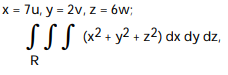  Use the given transformation to evaluate the integral. -  where R is the interior of the ellipsoid   A)     \pi  B)      \pi  C)      \pi  D)  56  \pi