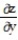 Use implicit differentiation to find the specified derivative at the given point. -Find   at the point ( 4, 1, -1)  for ln   -   = 0. A)    B)    C)    D)   