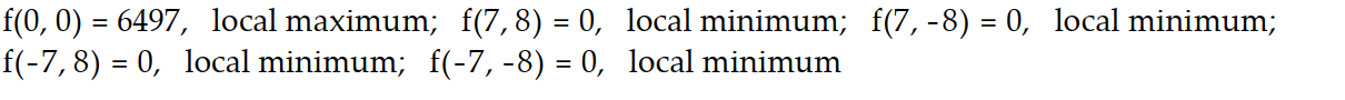 Find all local extreme values of the given function and identify each as a local maximum, local minimum, or saddle point. -  A)    B)    C)     D)    