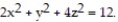 Solve the problem. -A rectangular box is to be inscribed inside the ellipsoid   Find the largest possible volume for the box. A)  16   B)  18   C)  15   D)  12  