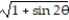  Find the length of the curve. -The curve r = 8   , 0  \le\theta\le    A)  2 \pi  B)  8( \pi  + ln( \pi  +   ) )  C)  8( \pi  + 2)  D)  2 \pi   