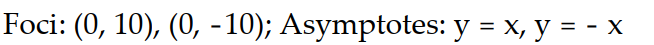Solve the problem.   -Find the foci and asymptotes of the following hyperbola:   -   = 50 A)    B)    C)    D)   
