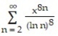  Find the series' radius of convergence. -  A)   \infty , for all x B)  2 C)  1 D)  0 