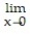 Use Taylor series to evaluate the limit. -    A)     B) 25 C)  0 D)    