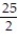 Use Taylor series to evaluate the limit. -    A)     B) 25 C)  0 D)    