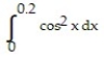 Solve the problem. -Use a Taylor series to estimate the integral's value to within an error of magnitude less than   .   A)  0.1974 B)  0.1115 C)  0.2998 D)  0.2010