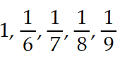 <strong>A recursion formula and the initial term(s) of a sequence are given. Write out the first five terms of the sequence. - = 1, = </strong> A) B) C) D)